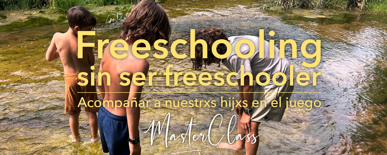 MasterClass_Freeschooling sin ser freeschooler
